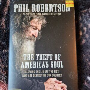 Phil Robertson The Theft of America's Soul Book Hardcover